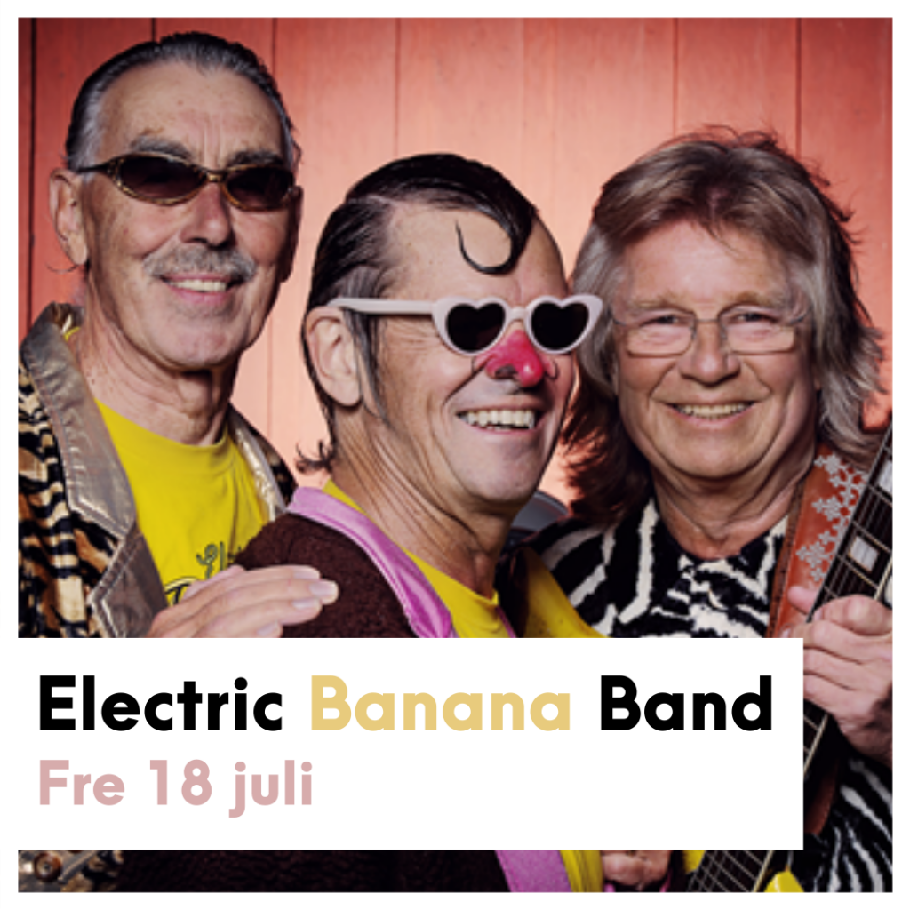 Electric Banana Band - Fredag 18 juli