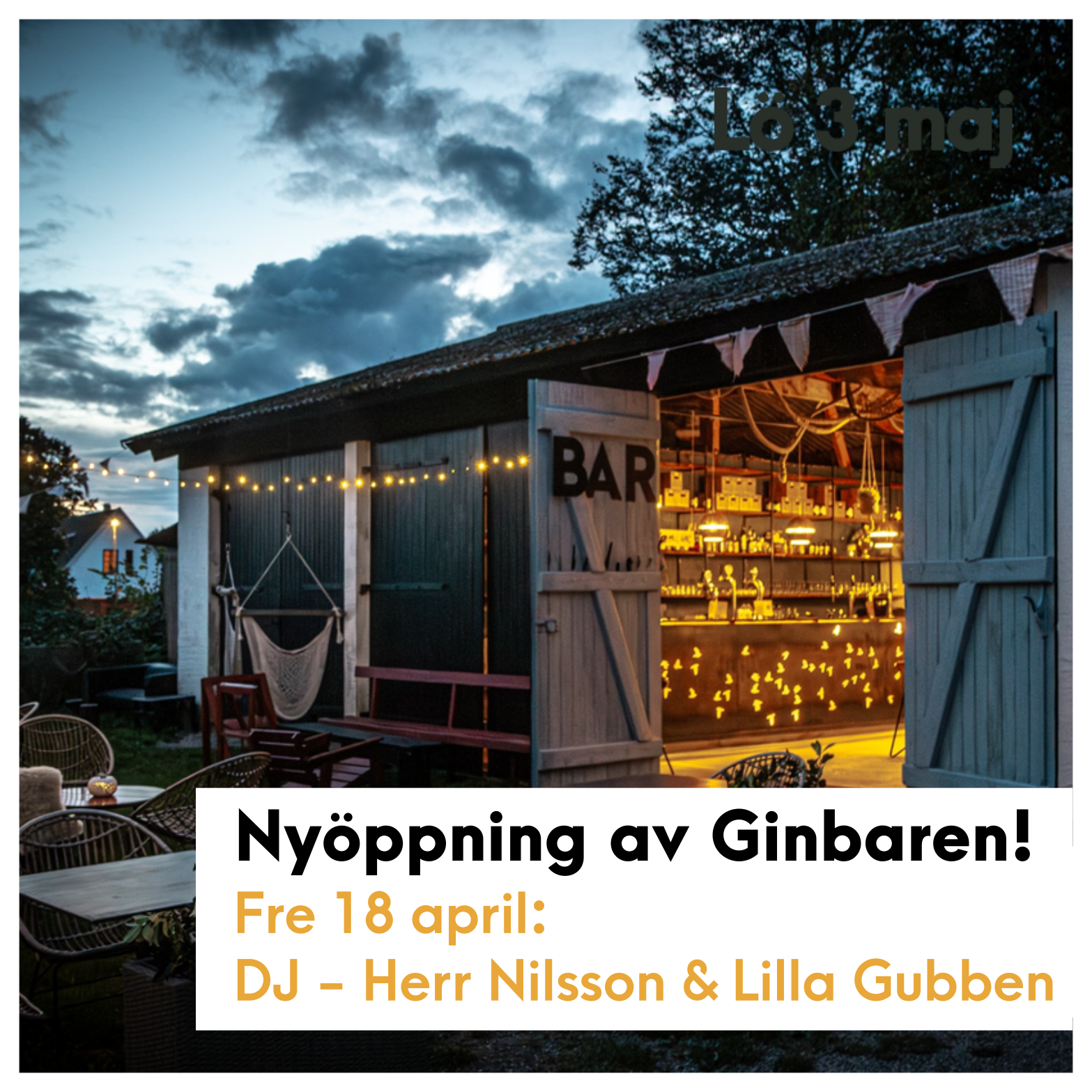 Premiäröppning av Ginbaren - Långfredag, Lördag och Söndag (påskhelgen) från 16.00. Fredag med DJ Herr Nilsson & Lilla Gubben