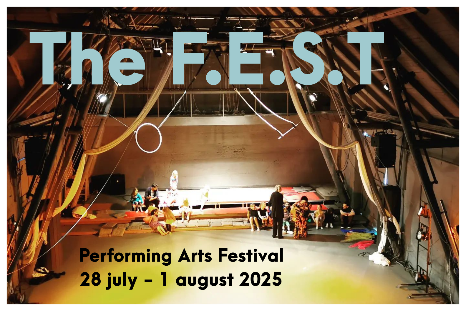 The F.E.S.T - Performing Arts Festival - 28 july - 1 august
