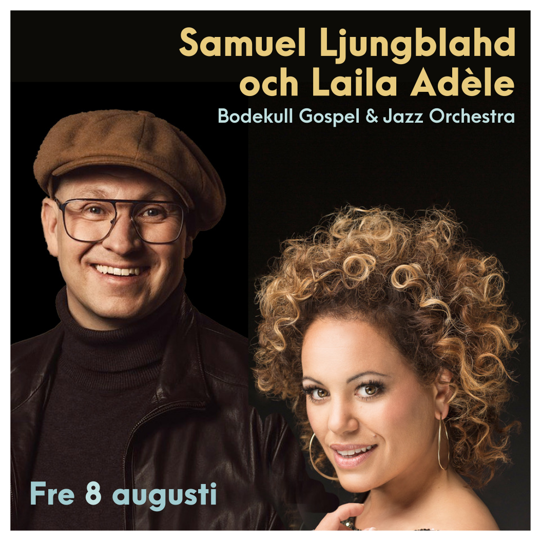 Samuel Ljungblahd och Laila Adèle med Bodekull Gospel and Jazz Orchestra - Fredag 8 augusti