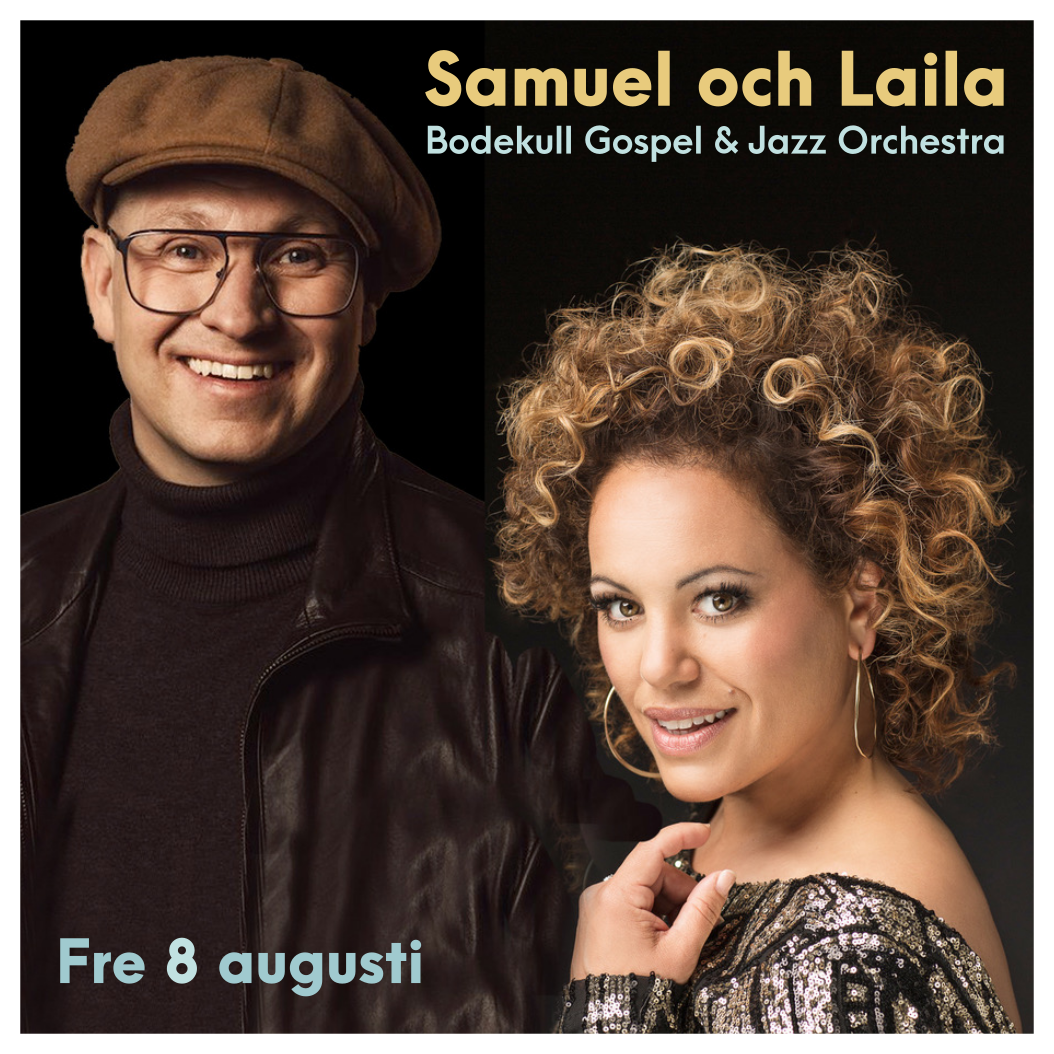 Samuel Ljungblahd och Laila Adèle med Bodekull Gospel and Jazz Orchestra - Fredag 8 augusti